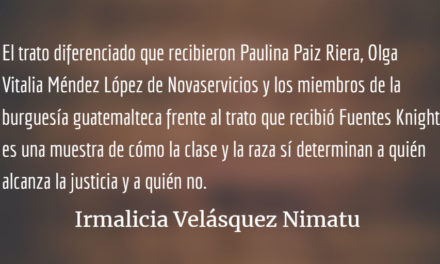 Clase, raza y justicia en Guatemala. Irmalicia Velásquez Nimatuj.