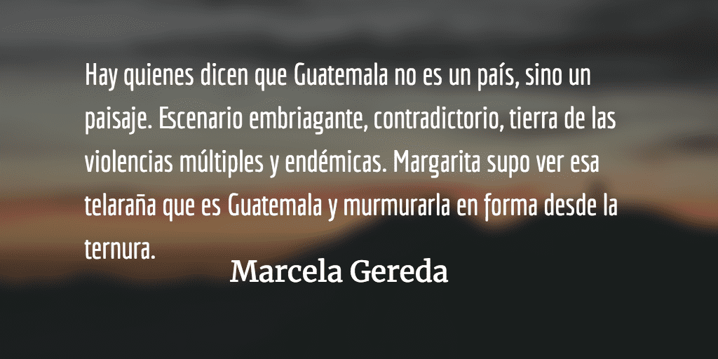 Margarita: inmensa y delicada. Marcela Gereda.