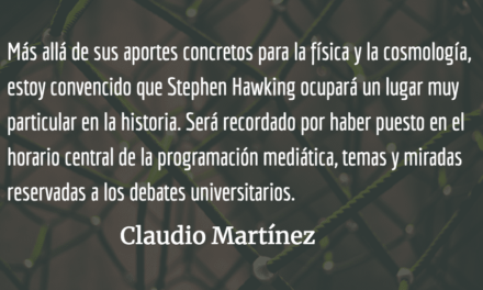 ¿Por qué STEPHEN HAWKING? (1942-2018) Claudio Martínez