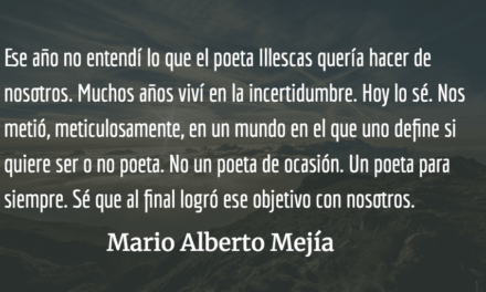Carlos Illescas: el poeta que descubrió el fuego. Mario Alberto Mejía.
