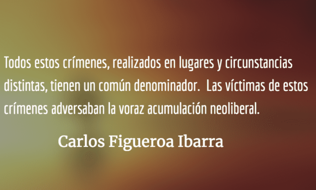 La muerte neoliberal en ambos lados del Suchiate. Carlos Figueroa Ibarra.