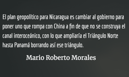 El mismo guión geopolítico. Mario Roberto Morales.