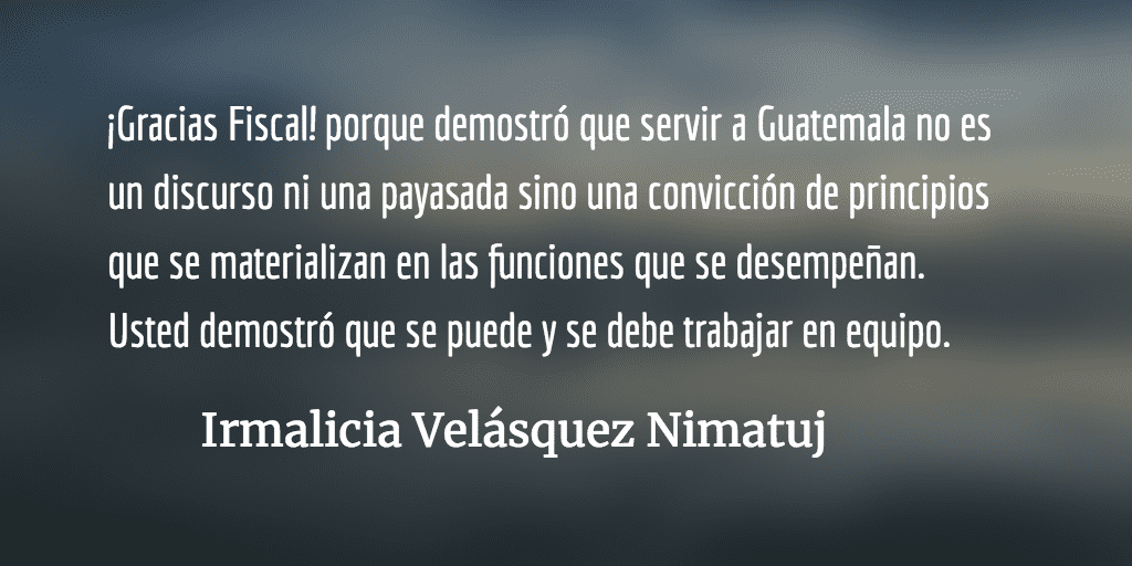 ¡Gracias Thelma Aldana! Fiscal General 2014-2018. Irmalicia Velásquez Nimatuj.