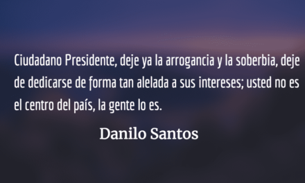 Sandeces presidenciales. Danilo Santos.