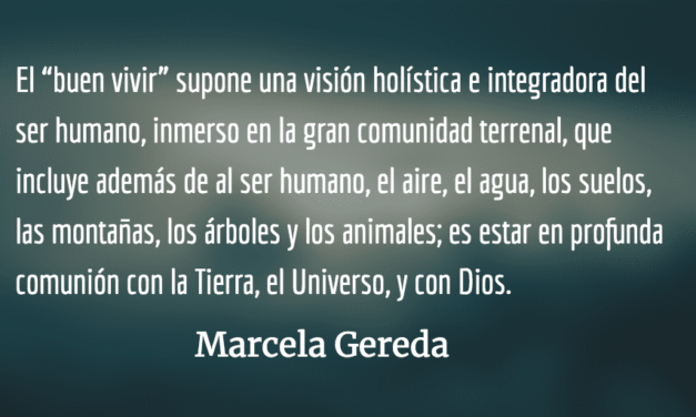 Modelo alternativo: “El buen vivir”.  Marcela Gereda.