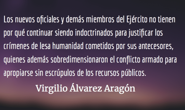 Un Ejército desprestigiado. Virgilio Álvarez Aragón.