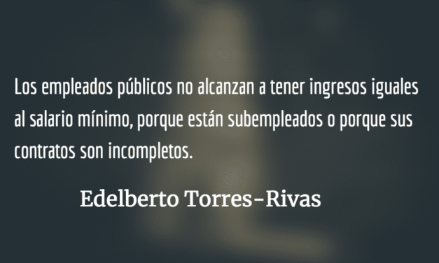 Guatemala, capitalismo sin salario o ciudadanos sin salario. Edelberto Torres-Rivas.