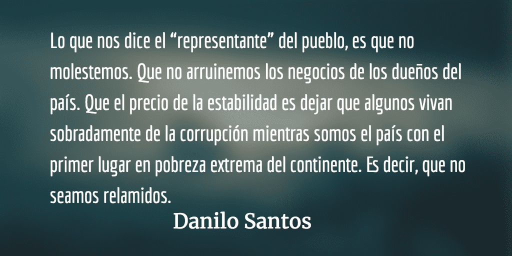 “A callar su miseria desgraciados”. Danilo Santos.