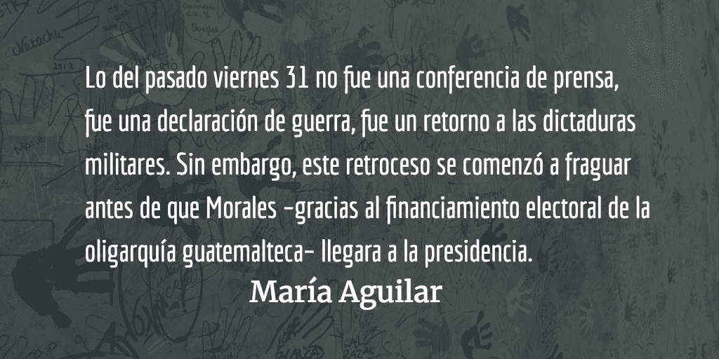 La declaración de guerra de Jimmy Morales. María Aguilar.