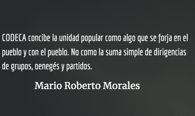 La propuesta política CODECA. Mario Roberto Morales.