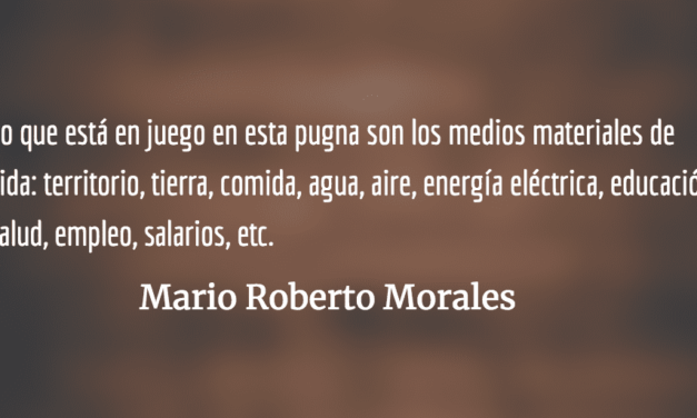 Unidad de clase y alianzas varias. Mario Roberto Morales.
