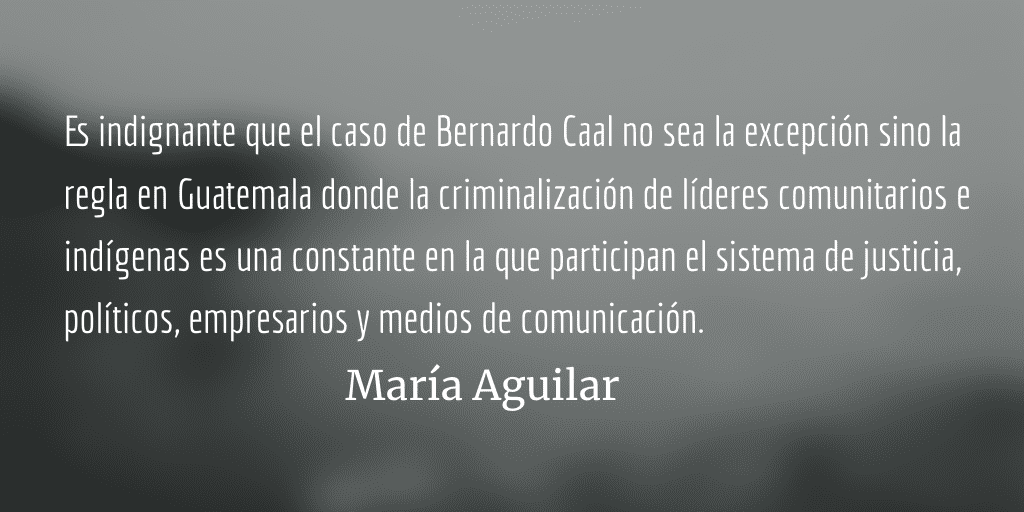 Criminalización comunitaria en Guatemala. María Aguilar.