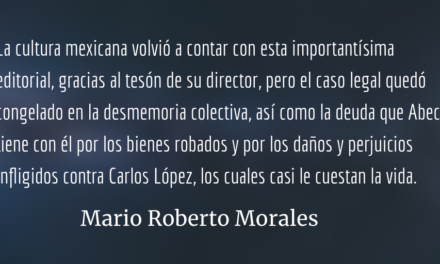 Muerte y resurrección de la Editorial Praxis. Mario Roberto Morales.