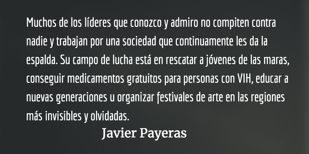 Entre ser líder y ser un individuo cualquiera. Javier Payeras.