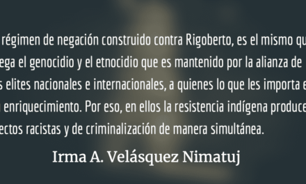 Rigoberto Juárez Mateo condenado a muerte por las elites guatemaltecas. Irma A. Velásquez Nimatuj.