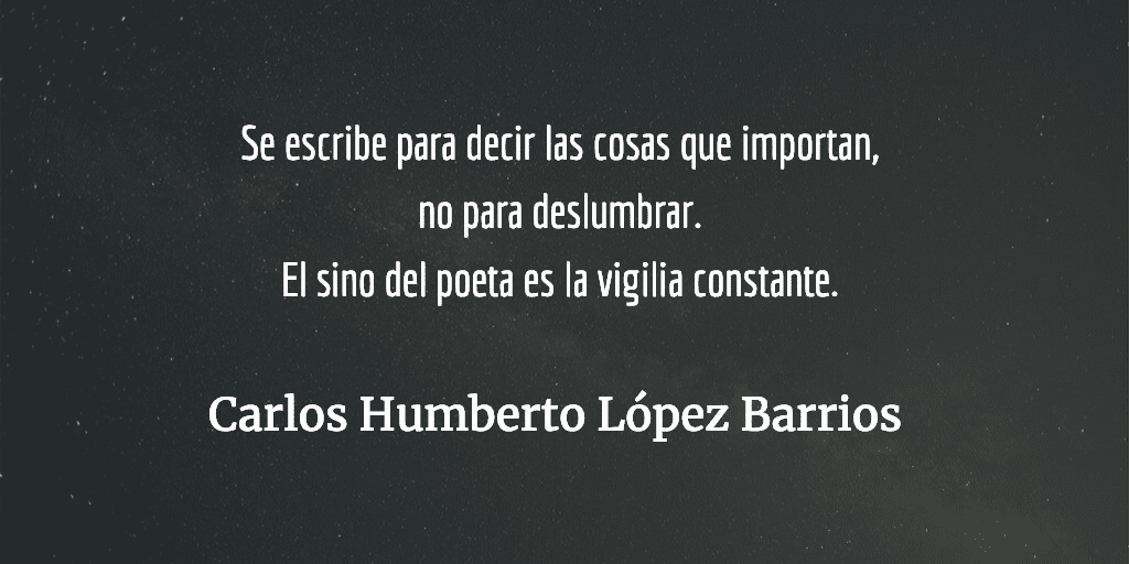 Carlos Humberto López Barrios, orfebre supremo de la palabra, persiste ante el exilio, la ingratitud y las demoliciones