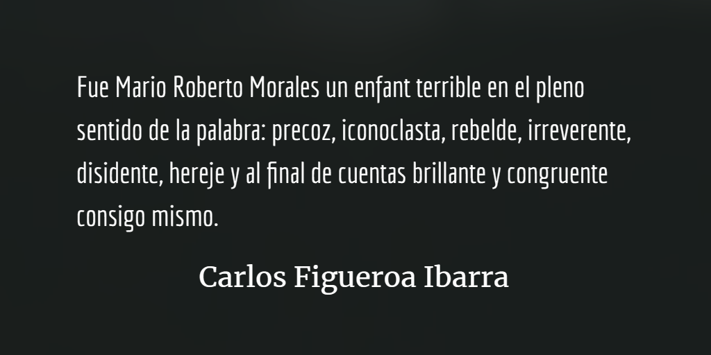 Mario Roberto Morales, l’enfant terrible