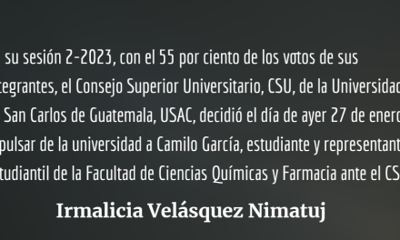 El Consejo Superior Universitario de la Usac arbitrariamente expulsa a Camilo García